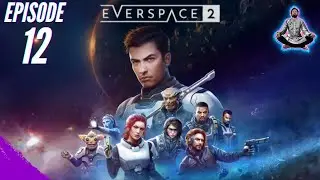 Data Swami Plays Everspace 2 - Episode 12