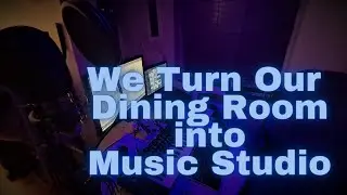 We turn our dining room into a Digital Music Studio! 