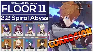 Spiral Abyss 2.2 Floor 11 ! Corrosion Gone ! Hello 9 star | Genshin Impact 2.2