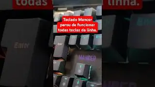 Teclado Mec. Mancer com defeito em toda Linha inferior! (Resolvido)