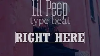 Lil Peep Type Beat/Instrumental - Right Here | SimicBeats