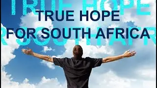 True Hope for South Africa
