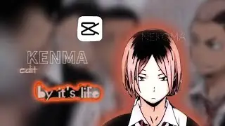 ⚡|[KENMA]|🔥|edit||by it'slife||_CapCut_|