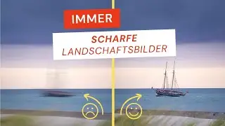 IMMER scharfe Landschaftsfotos | Tipps und Tricks für ein scharfes Foto! | 