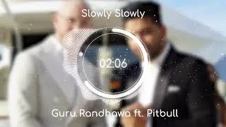 Slowly Slowly (8D AUDIO) - Guru Randhawa ft. Pitbull