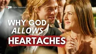 Why God Allows Heartache | Why He Permits Someone You Love To Leave You
