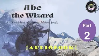 Abe The Wizard | Part 2 | Horadric Cube of Diablo 2 | Medieval World  | Transmigration | Audiobook