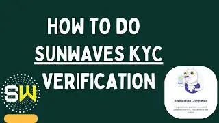 How to Do Sunwaves KYC Verification