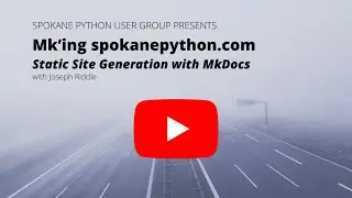 Static Site Generation with MkDocs with the Spokane Python User Group