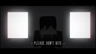 [ MEME | Minecraft ] Please don't bite