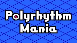 Title Theme - Polyrhythm Mania (EXTENDED)