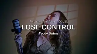 Teddy Swims - Lose Control (Rhona Reyes Cover) by ProXperts Studios