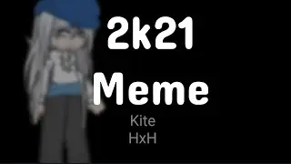 2k21 meme ||kite|| HxH