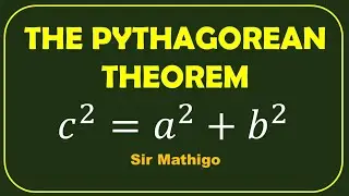 The Pythagorean Theorem || Sir Mathigo