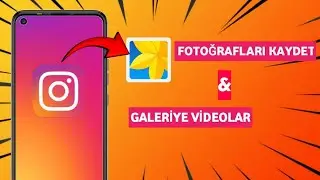 Instagram Fotoğraf ve Videoları Galeriye Nasıl Kaydedilir (2024)