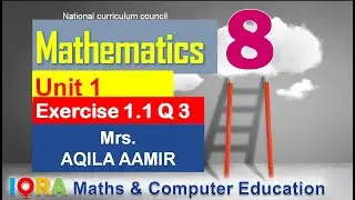 Exercise 1.1 Question 3 | Class 8 Mathematic | Federal Board | National Book | Aqeela Aamir | new