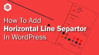 How to Add A Horizontal Line Separator in WordPress