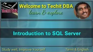PART 01 INTRODUCTION TO MICROSOFT SQL SERVER(TAMIL) | TechIT DBA