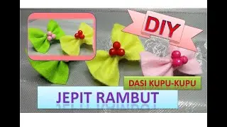 #14 DIY JEPIT RAMBUT (DASI KUPU KUPU)