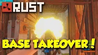 Rust: Base Takeover!