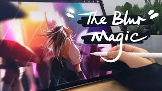 The MOST FUN part of Digital Drawing | The MAGIC of Using Blur Filters | Procreate | iPad Pro Art