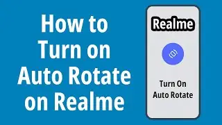 How to Turn on Auto Rotate on Realme Android