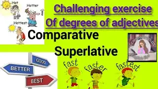 useful exercise of degrees of adjective-comparative and superlative | Grammar with US