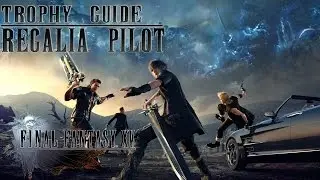 Final Fantasy XV - Regalia Pilot Trophy / Achievement Guide