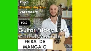 Mastering Feira de Mangaio: A Deep Dive into Brazilian Forró - Guitar Friday Live #60