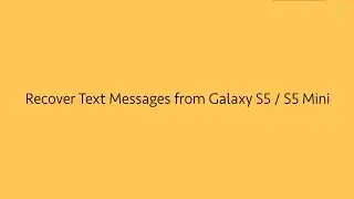 Recover Deleted Text Messages from Samsung Galaxy S5