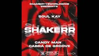 Soul Kay ~ SHAKERR ft. Candy Man Cabra De Groove #trending #amapiano