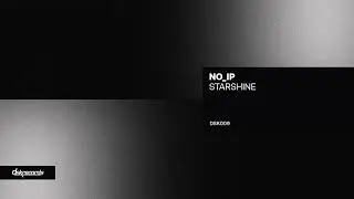no_ip - Starshine (Original Mix) [DSK Records]