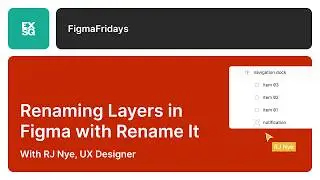 Renaming Layers in Figma with Rename It| Figma Fridays | RJ Nye