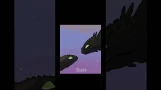 •Toothless and a Night Fury•Q&A almost done!• 