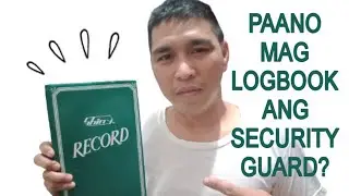 Paano mag logbook ang security guard? Gabay sa mga baguhan.