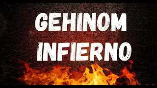 GEHINOM (INFIERNO)