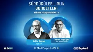 Sürdürülebilirlik Sohbetleri #35 | Eğitimin İyileştirici Gücü - 3