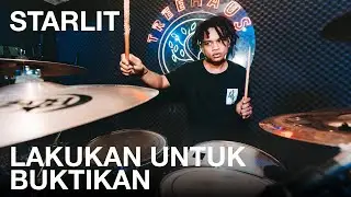 STARLIT - LAKUKAN UNTUK BUKTIKAN (DRUM CAM) // Sidiq Nur