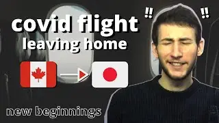 covid flight from canada to japan - leaving home