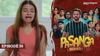 Pasanga I Episode 38 [Preview]