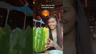 WHAT I EAT IN A DAY: Atlantis, Dubai😍 #shorts #atlantis #whatiateinaday