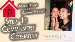 STEP 1: COMMITMENT - MARIE KONDO & THE KONMARI METHOD | Day 71