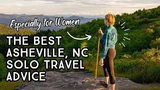 ⛰️ Best Asheville Solo Travel Advice Especially for Women / Female Travelers 2024