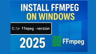 How to Install FFmpeg on Windows 2025 Update  Full Setup & System Wide Configuration Tutorial
