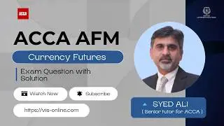 ACCA AFM - Currency Futures Example 1 Explained | Currency Futures Calculation for ACCA AFM