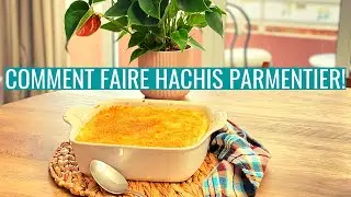 COMMENT FAIRE HACHIS PARMENTIER!