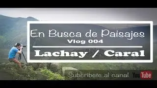 Lomas de Lachay y Caral, con encuentro con perro Pre - Histórico