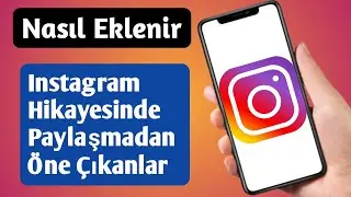 Hikayede Paylaşmadan Instagram'da Öne Çıkanlar Nasıl Eklenir (Yeni Güncellemeler  2024)