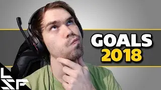 MY 2018 GOALS - luckySkillFaker