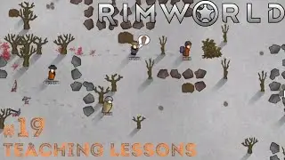 Let's play RIMWORLD - Ep. 19: Teaching lessons